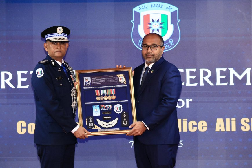 ކޮމިޝަނަރ އޮފް ޕޮލިސް ޢަލީ ޝުޖާޢު ފުލުހުންގެ ޚިދުމަތުން ޝަރަފުވެރިކަމާއެކު ރިޓަޔަރ ކުރައްވައިފި