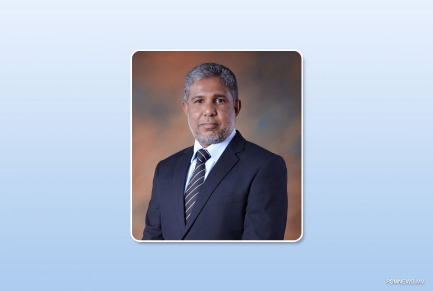 ޕީސީބީގެ ރައީސްކަމަށް މުޙައްމަދު ނިޒާރު ޢައްޔަންކުރައްވައި، ރުހުން ހޯދުމަށް މަޖިލީހަށް ފޮނުވައިފި
